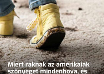 Miért raknak az amerikaiak szőnyeget mindenhova, és hogyhogy nem koszos, mikor utcai cipőben mászkálnak a házban?