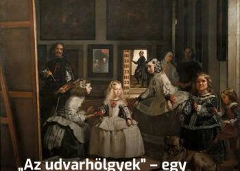 „Az udvarhölgyek” – egy rejtvénykép: az érdekes és hátborzongató részletek elemzése