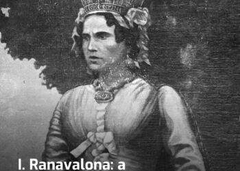 I. Ranavalona: a világtörténelem legkegyetlenebb királynőjének története