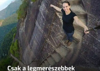 Csak a legmerészebbek merészkednek erre a 20 halállépcsőre – Te közéjük tartozol?