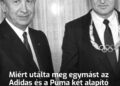 Miért gyűlölte egymást az Adidas és a Puma alapító testvérpár, és mi köze volt ehhez a feleségeiknek?